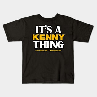 It's a Kenny Thing You Wouldn't Understand Kids T-Shirt